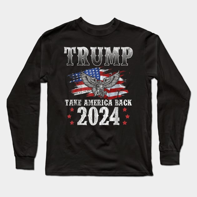 Trump Take America Back 2024 Long Sleeve T-Shirt by mayamaternity